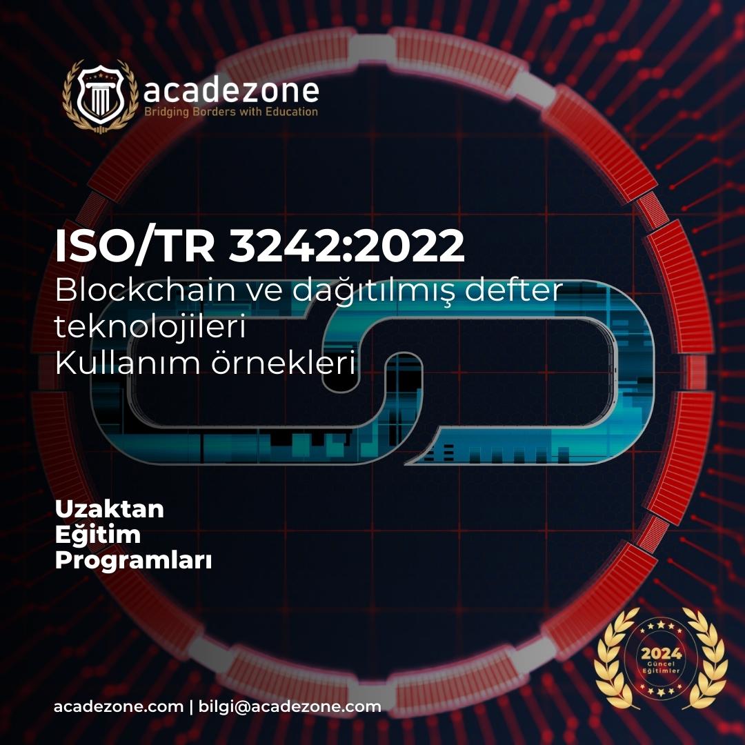 ISO/TR 3242:2022 - Blockchain ve Dağıtılmış Defter Teknolojileri – Kullanım Örnekleri