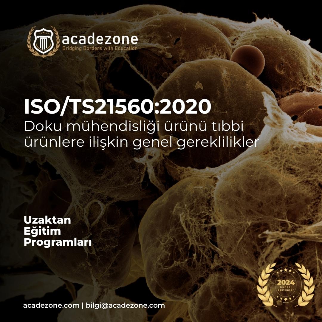 ISO/TS21560:2020 - Doku mühendisliği ürünü tıbbi ürünlere ilişkin genel gereklilikler